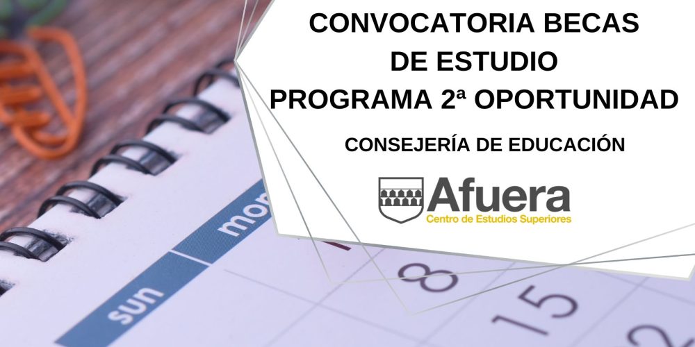ABIERTA CONVOCATORIA BECAS PARA EL ESTUDIO DE PROGRAMAS DE SEGUNDA OPORTUNIDAD 2023-2024